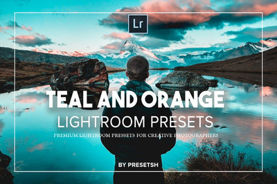 30 Orange & Teal Lightroom Presets - presetsh photography